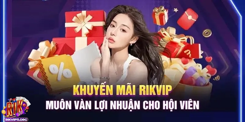 Giới thiệu chung về khuyến mãi Rikvip